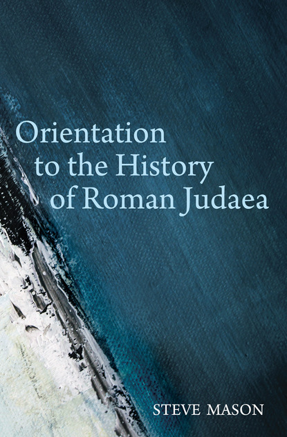 

Orientation to the History of Roman Judaea