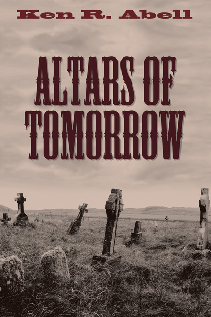 Ken R. Abell - Altars of Tomorrow