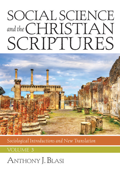 Anthony J. Blasi — Social Science and the Christian Scriptures, Volume 3