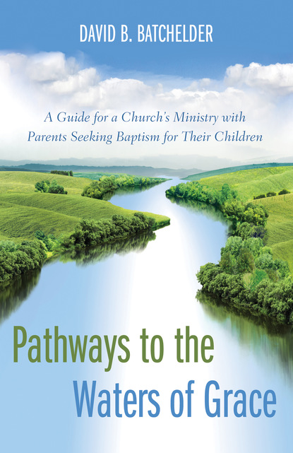 David B. Batchelder — Pathways to the Waters of Grace