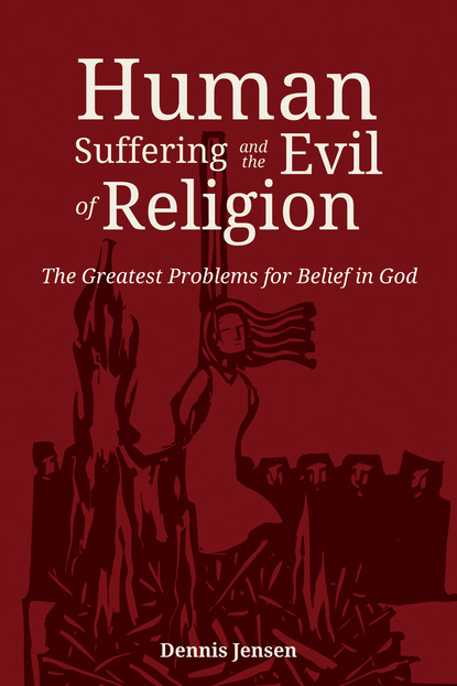 

Human Suffering and the Evil of Religion