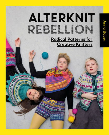 Anna Bauer - Alterknit Rebellion