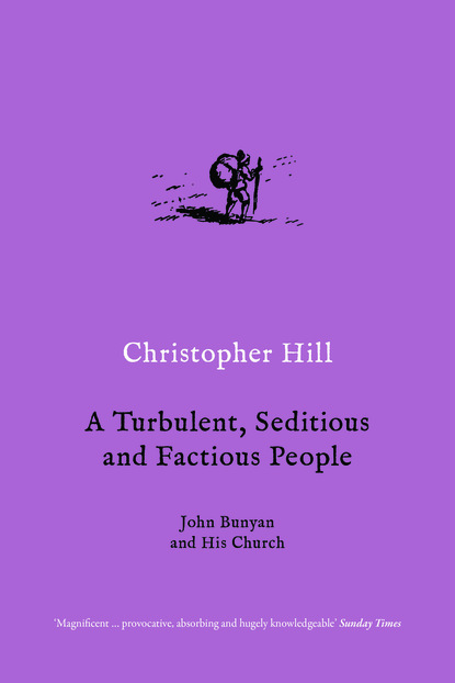 Christopher Hill - A Turbulent, Seditious and Factious People