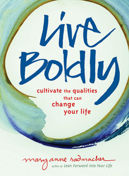 Mary Anne Radmacher — Live Boldly