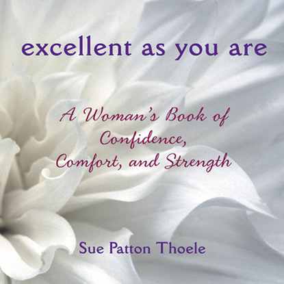 Sue Patton Thoele — Excellent as You Are