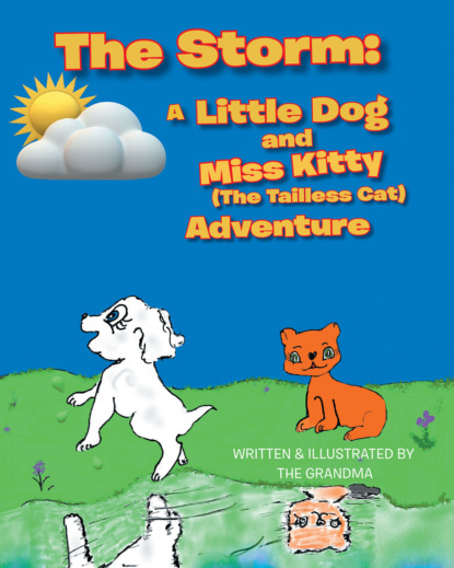 The Grandma — The Storm: A Little Dog and Miss Kitty (The Tailless Cat) Adventure