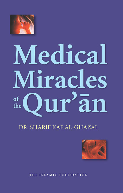 Sharif Kaf Al-Ghazal — Medical Miracles of the Qur'an