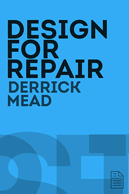 Derrick Mead - Design for Repair