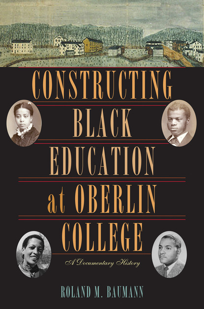 Roland M. Baumann - Constructing Black Education at Oberlin College