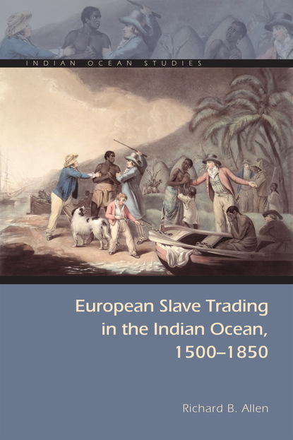 

European Slave Trading in the Indian Ocean, 1500–1850