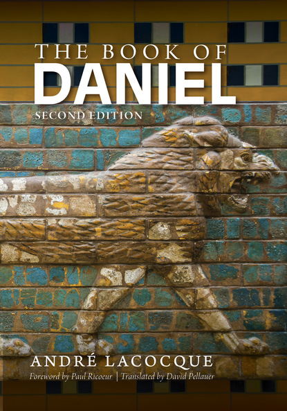 Andr? LaCocque — The Book of Daniel