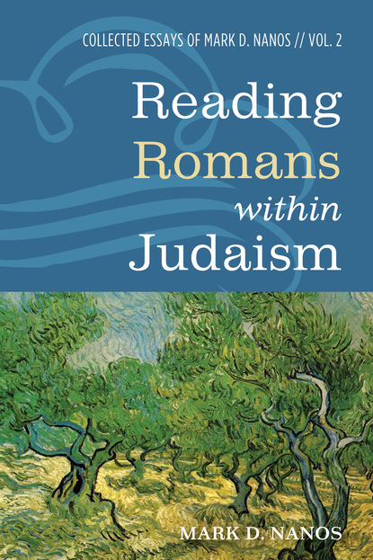 Mark D. Nanos — Reading Romans within Judaism