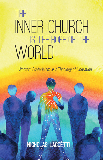 Nicholas Laccetti — The Inner Church is the Hope of the World