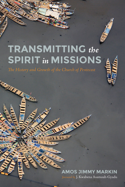 Amos Jimmy Markin — Transmitting the Spirit in Missions