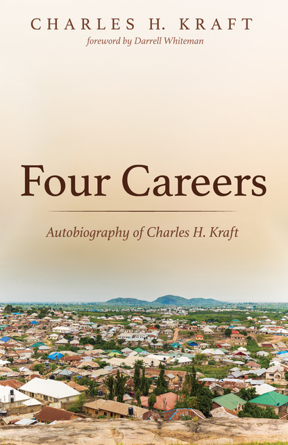 Charles H. Kraft - Four Careers