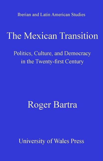 Roger Bartra - The Mexican Transition