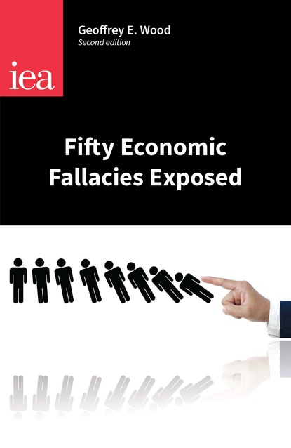 

Fifty Economic Fallacies Exposed