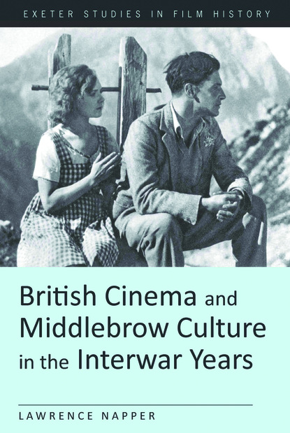

British Cinema and Middlebrow Culture in the Interwar Years