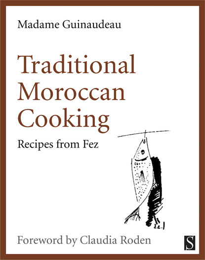 Madame Guinaudeau — Traditional Moroccan Cooking