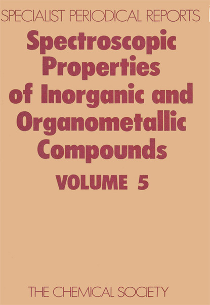 Группа авторов - Spectroscopic Properties of Inorganic and Organometallic Compounds