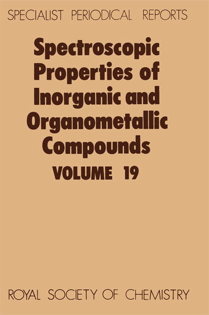 Группа авторов - Spectroscopic Properties of Inorganic and Organometallic Compounds