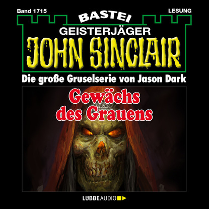 Jason Dark — John Sinclair, Band 1715: Gew?chs des Grauens