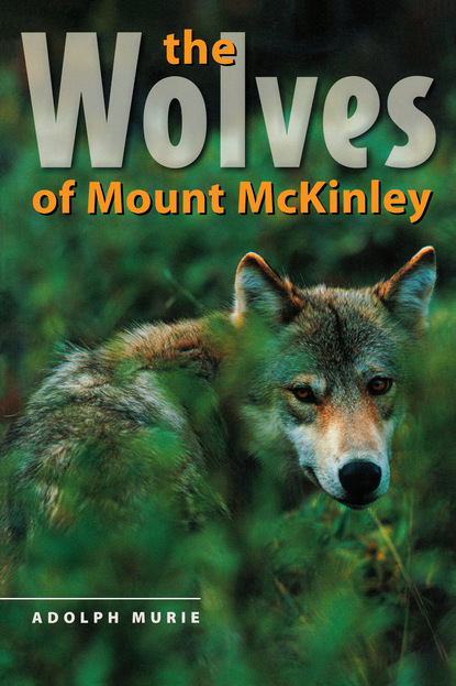 Adolph Murie - The Wolves of Mount McKinley