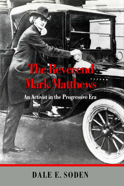 Dale E. Soden - The Reverend Mark Matthews