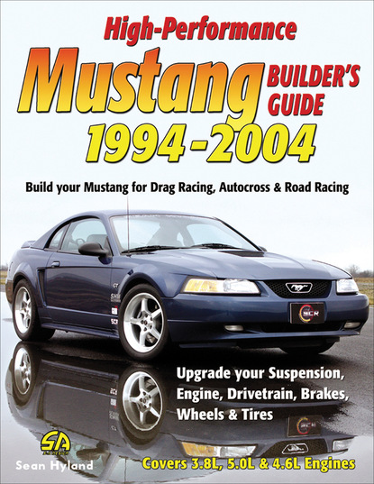 Sean Hyland — High-Performance Mustang Builder's Guide: 1994-2004