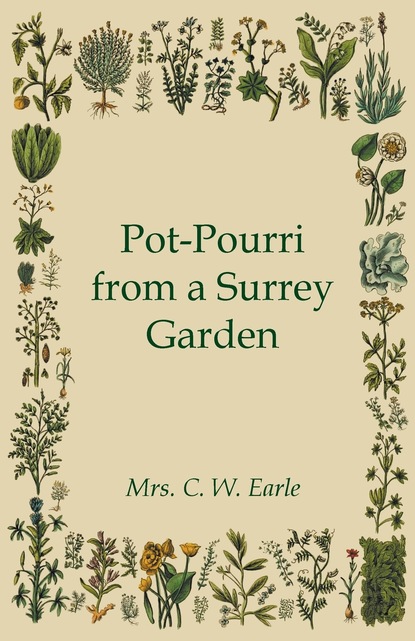 Mrs. C. W. Earle - Pot-Pourri from a Surrey Garden