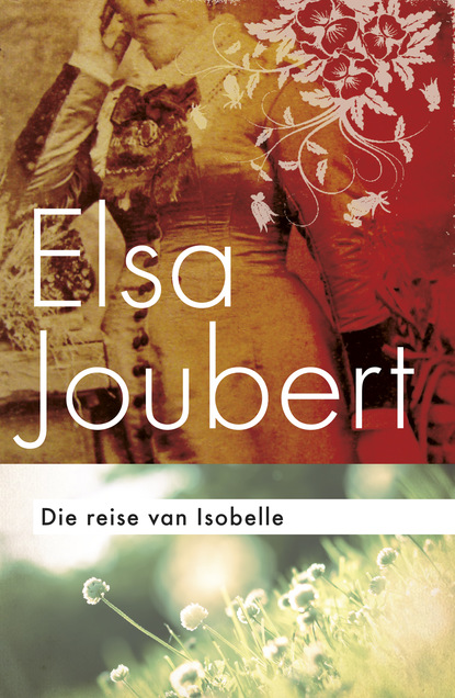 Elsa Joubert - Reise van Isobelle