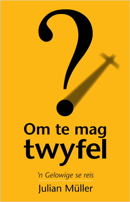 Julian M?ller — Om te mag twyfel