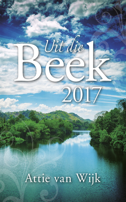 Attie van Wijk - Uit die Beek 2017