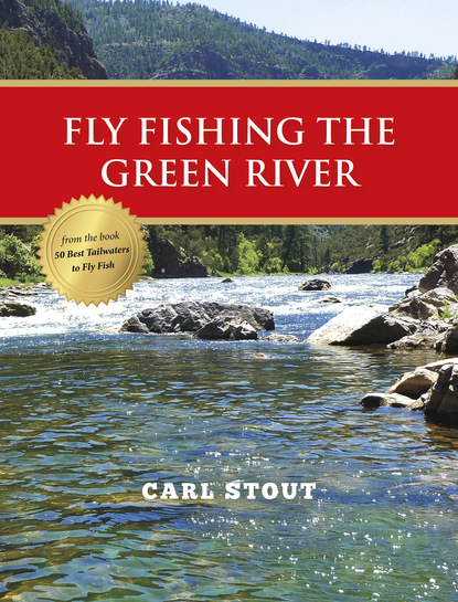 Carl Stout - Fly Fishing the Green River