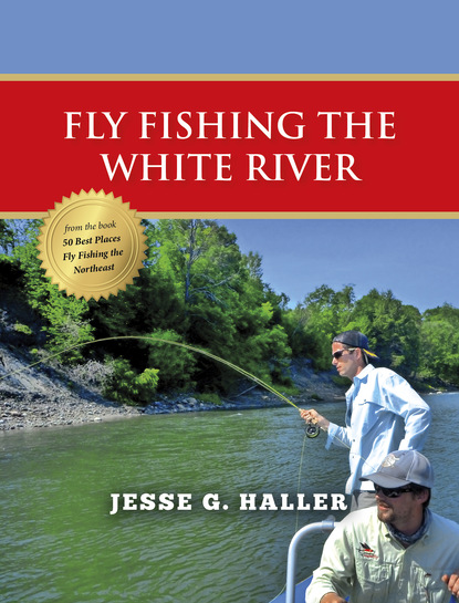 Jesse G. Haller - Fly Fishing the White River