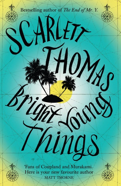 Scarlett  Thomas - Bright Young Things