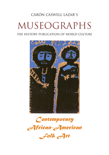 Caron Caswell Lazar - Museographs: Contemporary African-American Folk Art