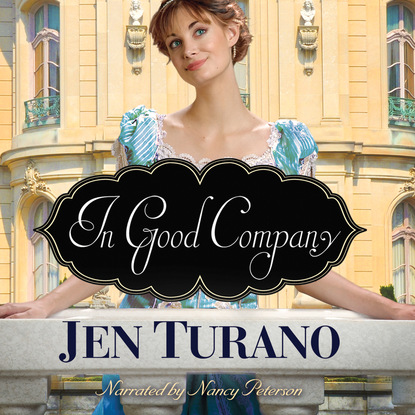 In Good Company (Unabridged) (Jen Turano). 