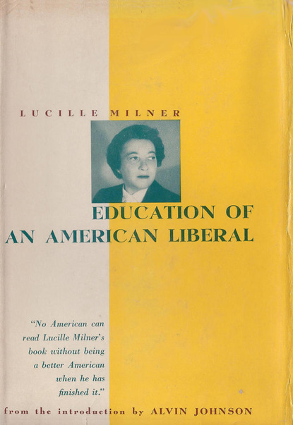 Lucille LLC Milner - Education of an American Liberal