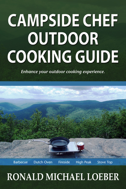 Ronald Michael Loeber — Campside Chef Outdoor Cooking Guide