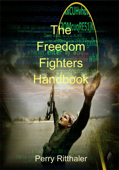 Perry Ritthaler - The Freedom Fighters Handbook