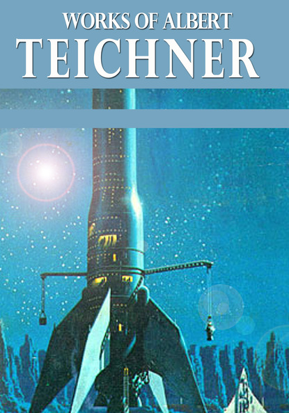 Albert  Teichner - Works of Albert Teichner