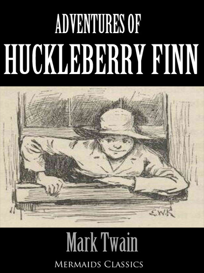 Mark Twain - Adventures of Huckleberry Finn - An Original Classic (Mermaids Classics)