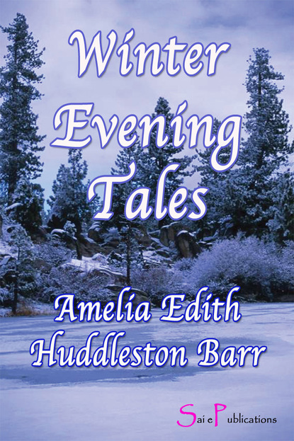 Amelia Edith Huddleston - Winter Evening Tales