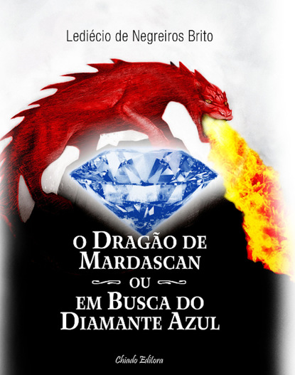 Lediecio de Negreiros - O DragÃ£o de Mardascan ou Em Busca do Diamante Azul