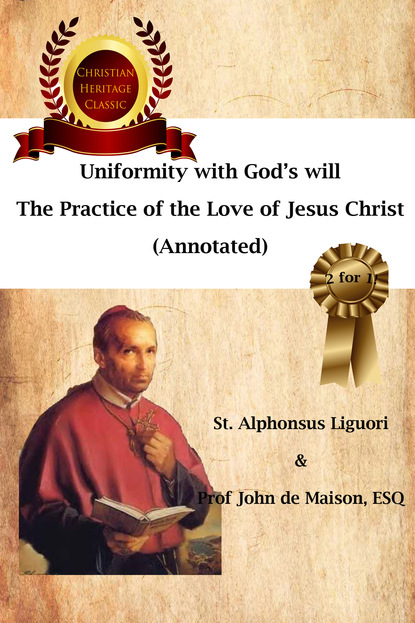 Prof John de — Uniformity with God's Will,  The Practice of the Love of Jesus Christ  (Annotated)