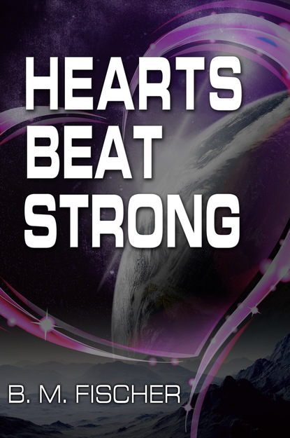 B. M. Fischer — Hearts Beat Strong