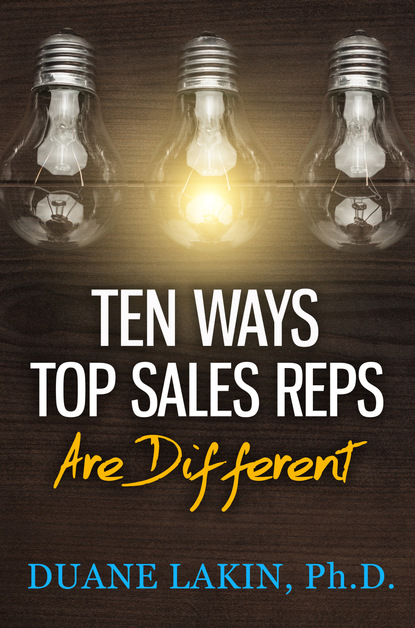 Duane Lakin - Ten Ways Top Sales Reps Are Different