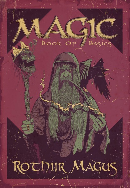 Rothiir Magus Magus — Magic - Book of Basics