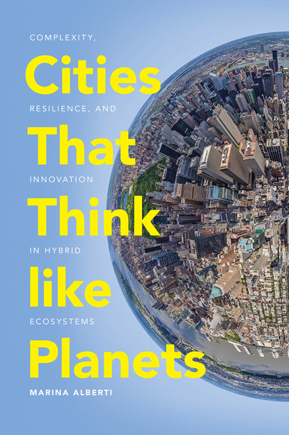 Marina Alberti - Cities That Think like Planets